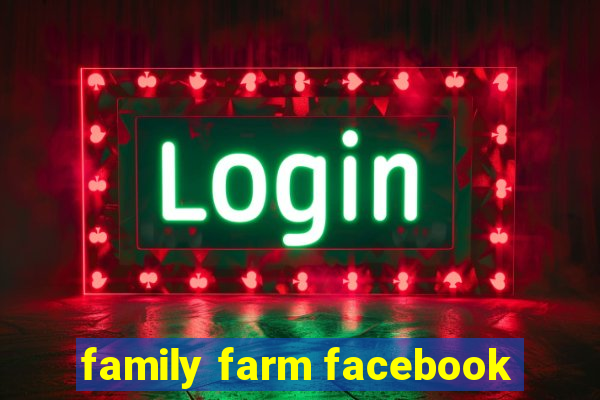 family farm facebook